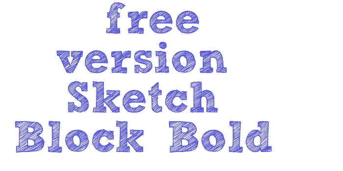 [free version] Sketch Block Bold Font Download